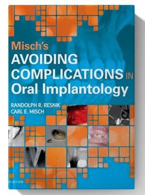 Misch’s Avoiding Complications in Oral Implantology 1st Edition