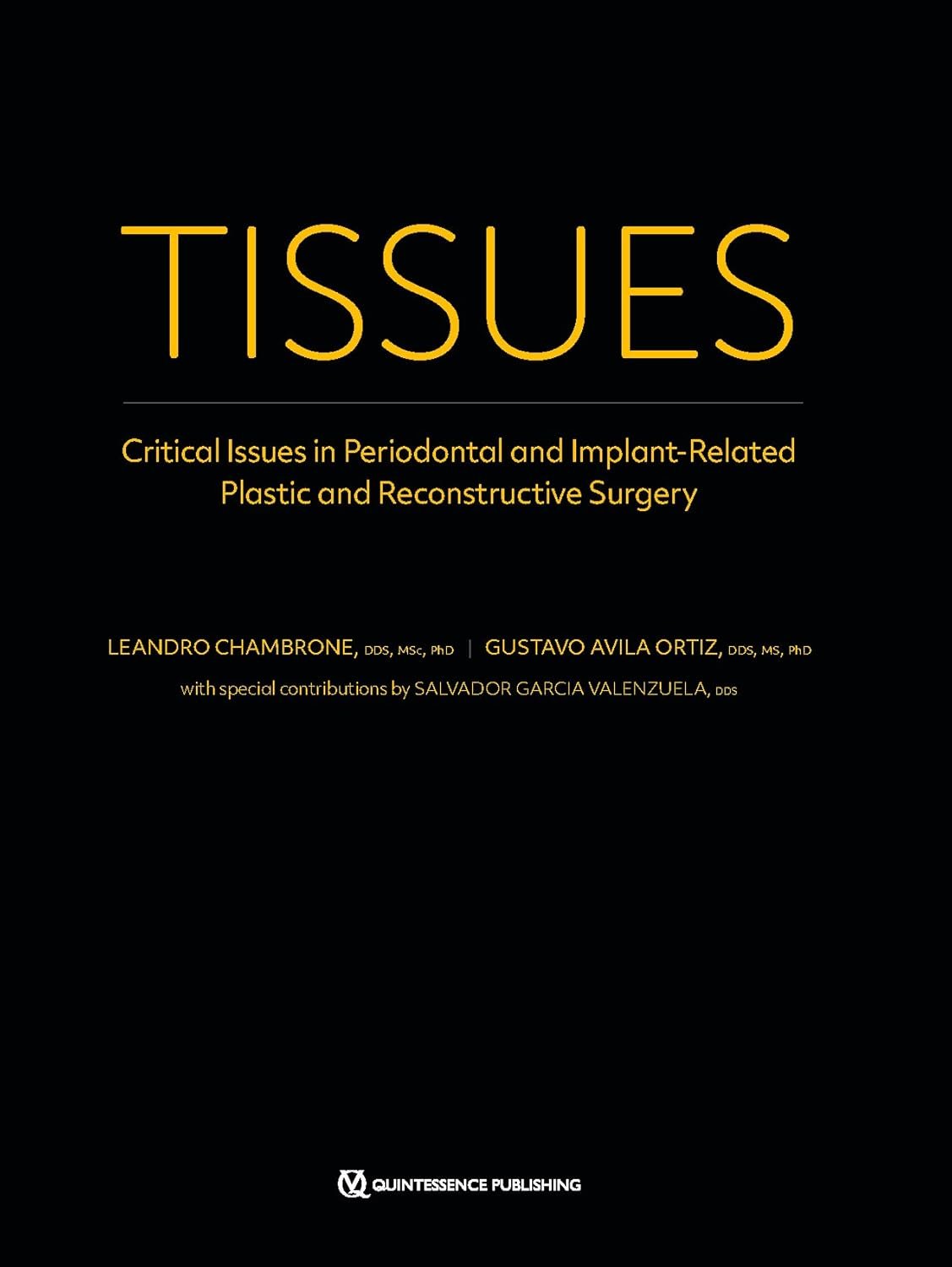 TISSUES: Critical Issues in Periodontal and Implant-Related Plastic and Reconstructive Surgery 1st Edition