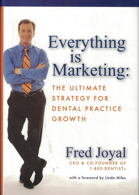 Everything is Marketing: The Ultimate Strategy for Dental Practice Growth