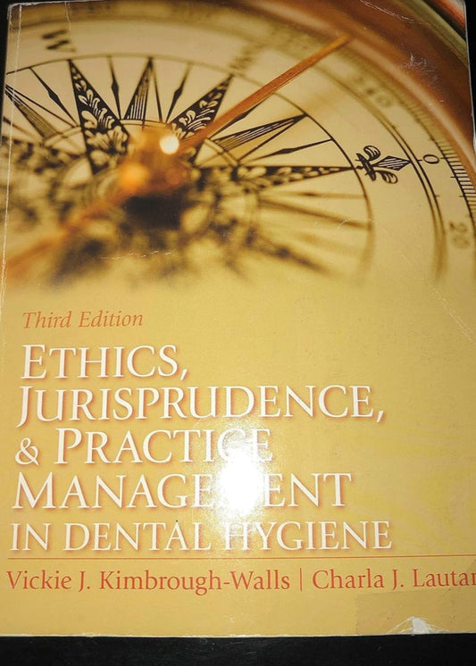 Ethics, Jurisprudence and Practice Management in Dental Hygiene (Kimbrough, Ethics, Juriprudence and Practice Management in Dental Hygiene)