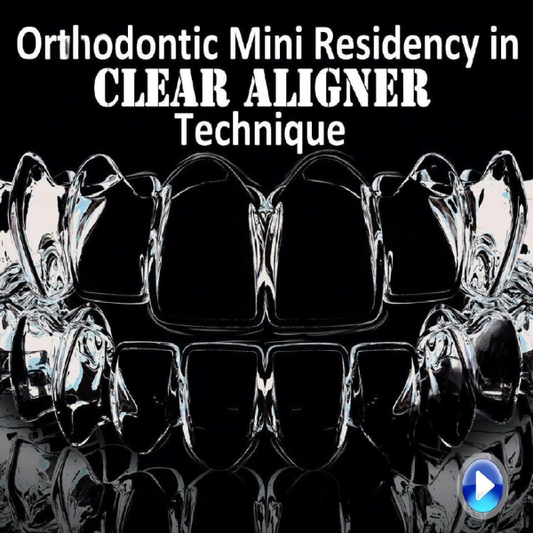 Orthodontic Mini Residency in Clear Aligner Technique