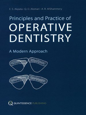 Principles and Practice of Operative Dentistry: A Modern Approach (Scanned Copy)