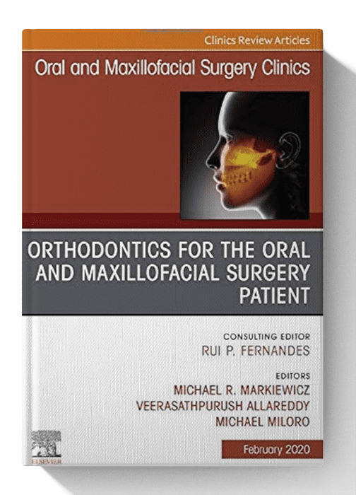 Orthodontics for Oral and Maxillofacial Surgery Patient An Issue of Oral and Maxillofacial Surgery Clinics of North America