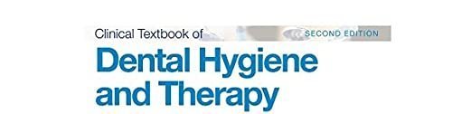 Alternative view of Clinical Textbook of Dental Hygiene and Therapy