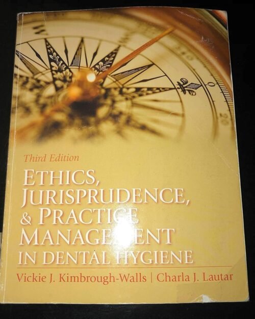 Ethics, Jurisprudence and Practice Management in Dental Hygiene (Kimbrough, Ethics, Juriprudence and Practice Management in Dental Hygiene)