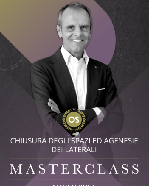 Rosa Masterclass - Chiusura degli spazi ed agenesie dei laterali