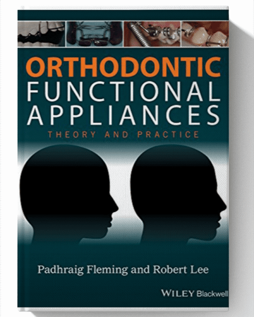 Orthodontic Functional Appliances: Theory and Practice 1st Edition