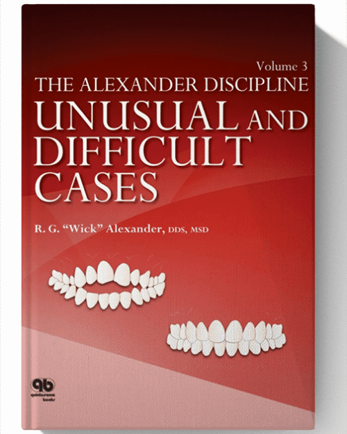 The Alexander Discipline Vol 3: Unusual and Difficult Cases by R.G. Wick Alexander