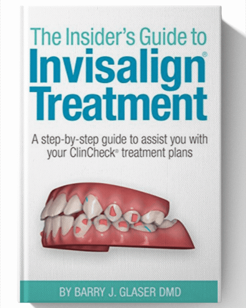 Insiders Guide to Invisalign Treatment: A step-by-step guide to assist you with your ClinCheck treatment plans