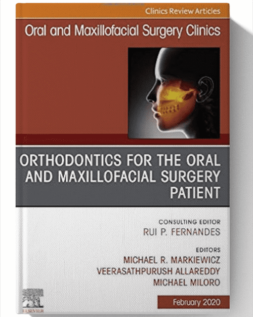 Orthodontics for Oral and Maxillofacial Surgery Patient An Issue of Oral and Maxillofacial Surgery Clinics of North America