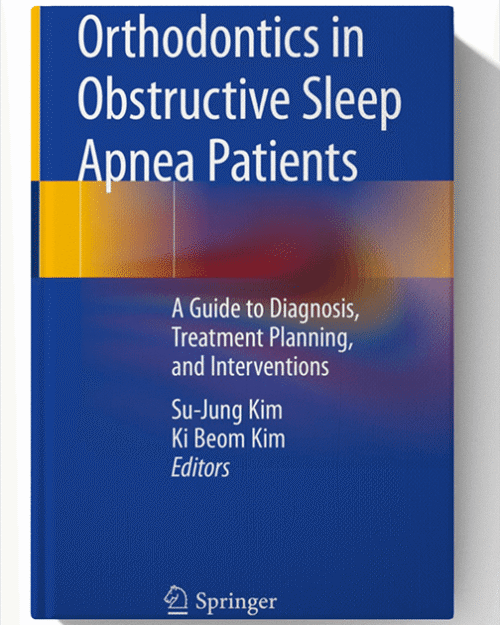 Orthodontics in Obstructive Sleep Apnea Patients: A Guide to Diagnosis, Treatment Planning, and Interventions 1st ed. 2020 Edition