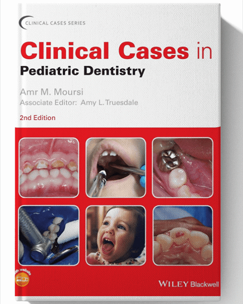 Clinical Cases in Pediatric Dentistry (Clinical Cases (Dentistry)) 2nd Edition