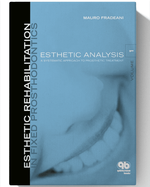 Esthetic Rehabilitation In Fixed Prosthodontics: Esthetic Analysis: A Systematic Approach To Prosthetic Treatment 1st Edition (SCANNED)