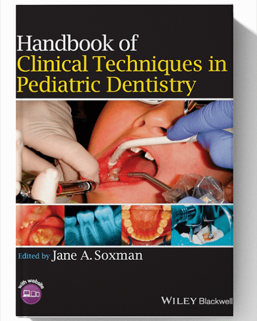 Handbook of Clinical Techniques in Pediatric Dentistry 1st Edition