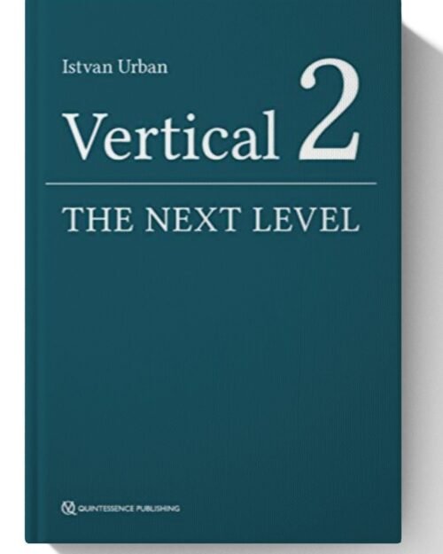 Vertical 2: The Next Level of Hard and Soft Tissue Augmentation 1st Edition