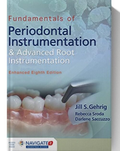 Fundamentals of Periodontal Instrumentation and Advanced Root Instrumentation, Enhanced 8th Edition