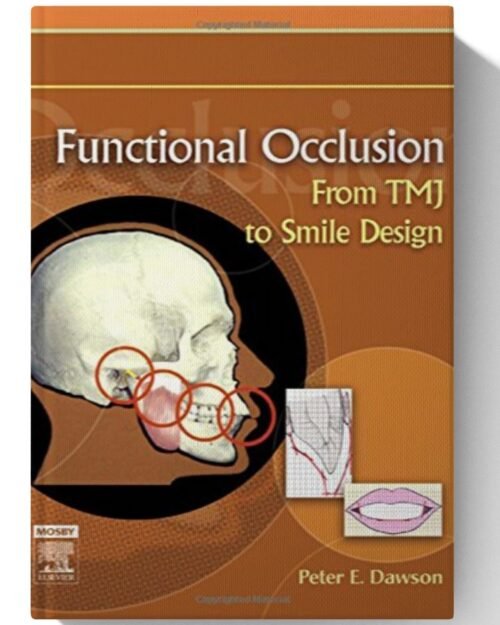 Functional Occlusion: From TMJ to Smile Design 1st Edition