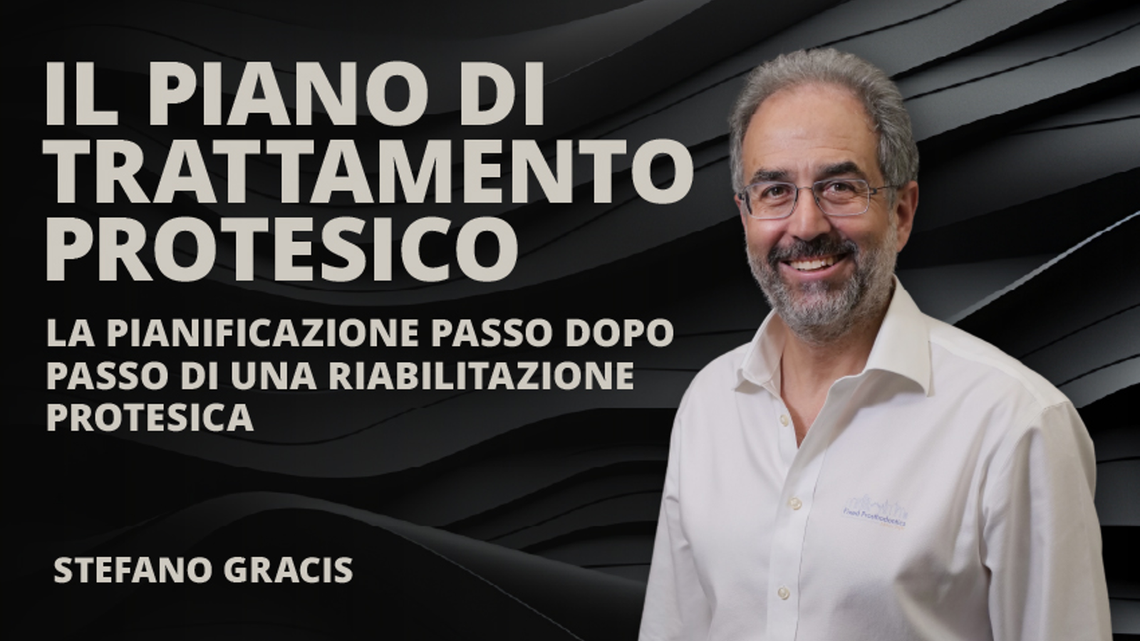 IL Piano Di Trattamento Protesico: La Pianificazione Passo Dopo Passo Di Una Riabilitazione Protesica (Italiano) - Stefano Gracis, David De Franco